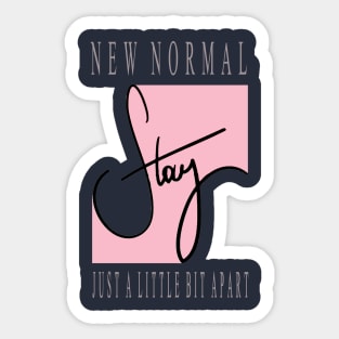 New Normal STAY just a little bit apart Sticker